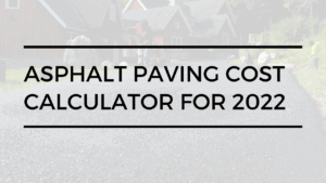 Asphalt Paving Cost Calculator 2022