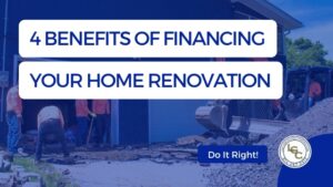4 benefits of financing your home renovation