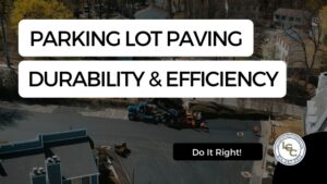 Parking Lot Paving How To Ensure Durability & Efficiency
